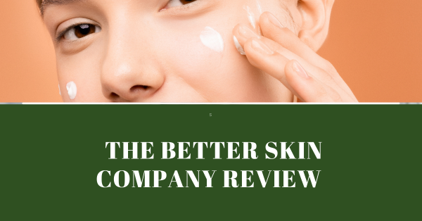 The Better Skin Company Review
