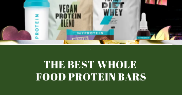 Buy The Best Whole Food Protein Bars At MyProtein