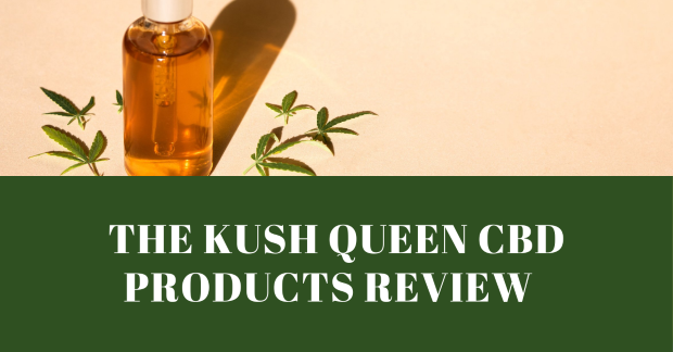 The Kush Queen CBD Products Review