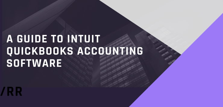 A Guide To Intuit QuickBooks Accounting Software