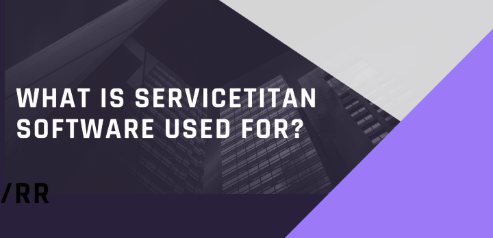 What Is ServiceTitan Software Used For?