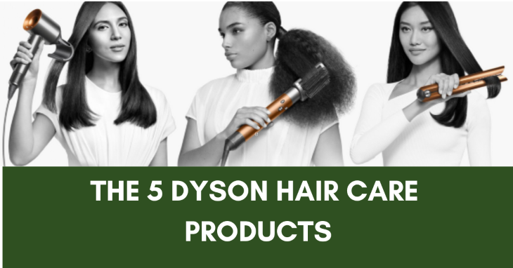 The 5 Dyson Hair Care Products