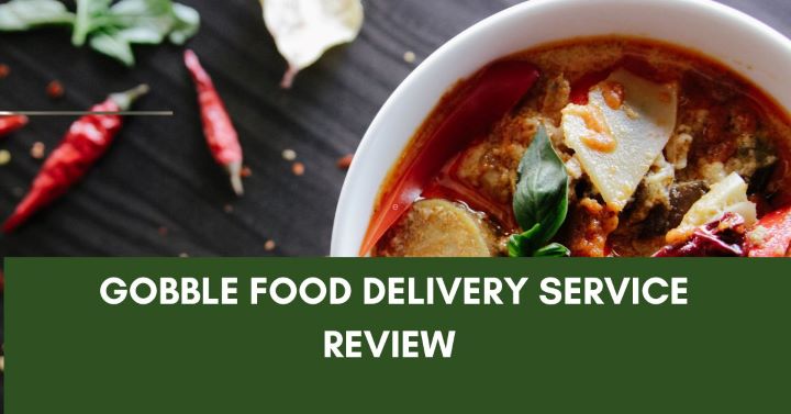 Gobble Food Delivery Service Review