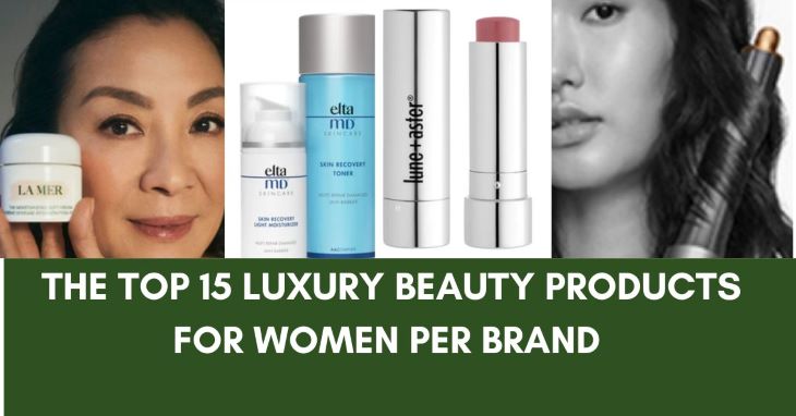The Top 15 Luxury Beauty Products For Women Per Brand