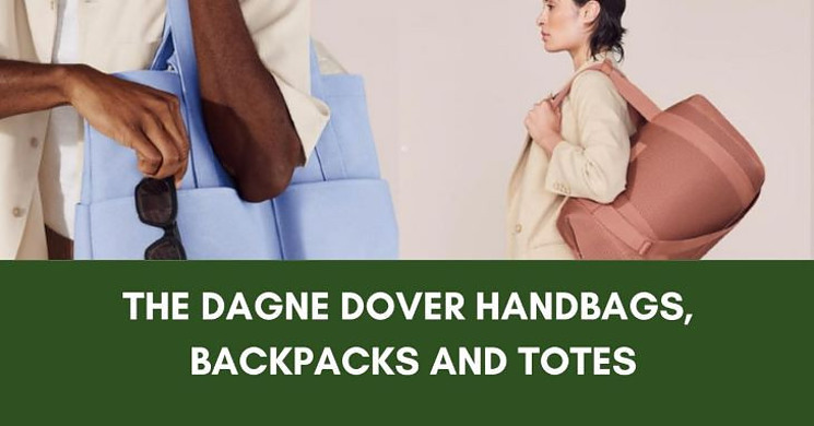 The Dagne Dover Handbags, Backpacks, And Totes Review